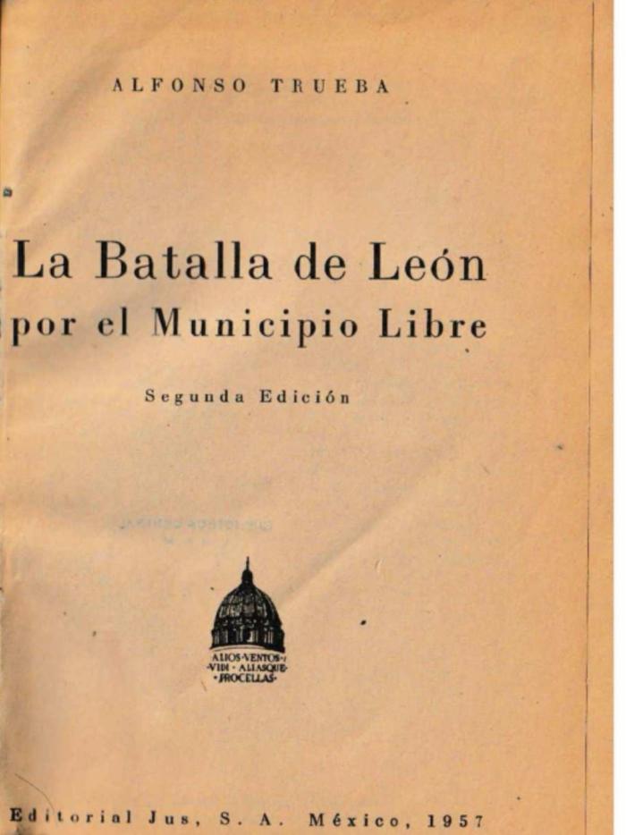 Libro “La Batalla de León por el Municipio Libre” de Alfonso Trueba