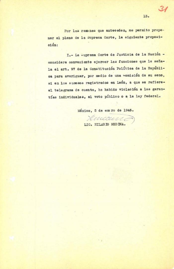 Proposición a la Suprema Corte firmada por Hilario Medina para que la SCJN investigue los sucesos acontecidos en León, Guanajuato en el año de 1946  