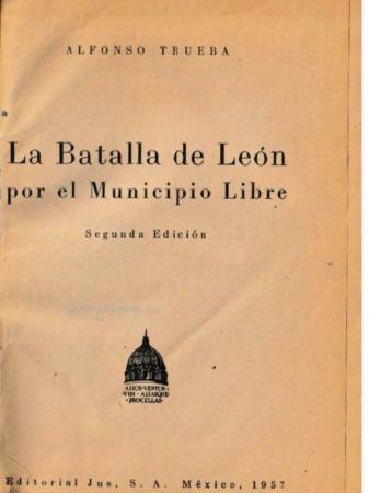 Libro “La Batalla de León por el Municipio Libre” de Alfonso Trueba