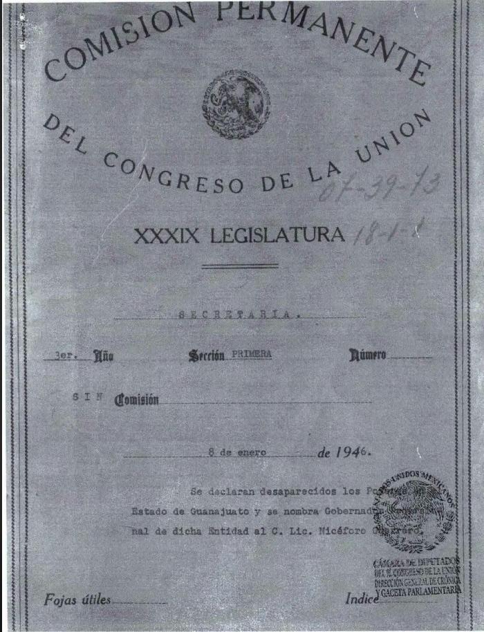 Expediente de proceso legislativo en el que se declaran desaparecidos los poderes del Estado de Guanajuato y se nombra Gobernador provisional de dicha entidad a Nicéforo Guerrero